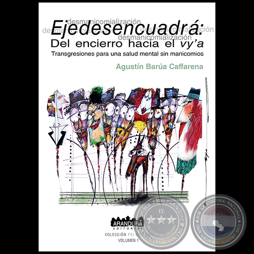 EJEDESENCUADRÁ: Del encierro hacia el vy’a - Autor: AGUSTÍN BARÚA CAFFARENA - Año 2021